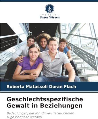 Geschlechtsspezifische Gewalt in Beziehungen: Bedeutungen, die von Universitätsstudenten zugeschrieben werden