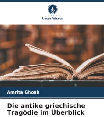 Die antike griechische Tragödie im Überblick: DE
