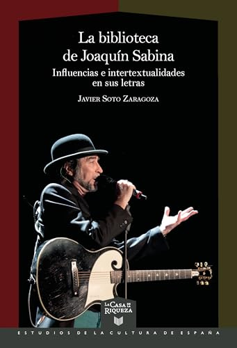 La biblioteca de Joaquín Sabina : influencias e intertextualidades en sus letras: 81 (La Casa de la Riqueza)