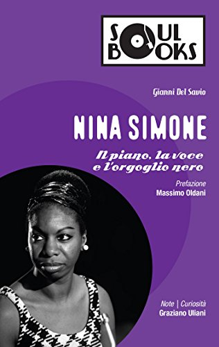 Nina Simone. Il piano, la voce e l'orgoglio nero (Soul books)