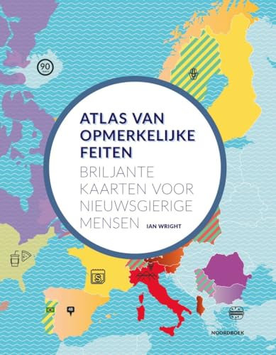 Atlas van opmerkelijke feiten: briljante kaarten voor nieuwsgierige mensen (Noordboek Wetenschap)