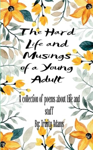 The Hard Life and Musings of a Young Adult