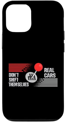 Real Cars Don't Shift Themselves, Mechanic Race Car Lover Case for iPhone 12/12 Pro