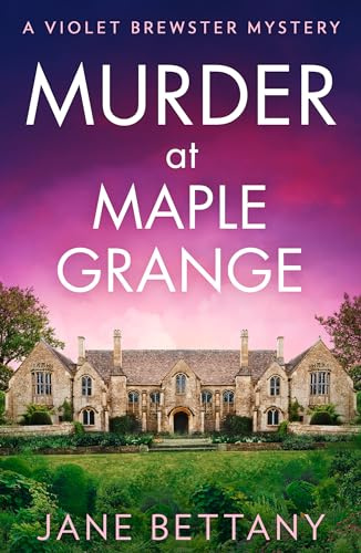 HQ Digital Murder at Maple Grange (A Violet Brewster Mystery).