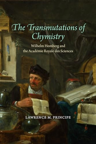 The Transmutations of Chymistry: Wilhelm Homberg and the Académie Royale des Sciences (Synthesis)