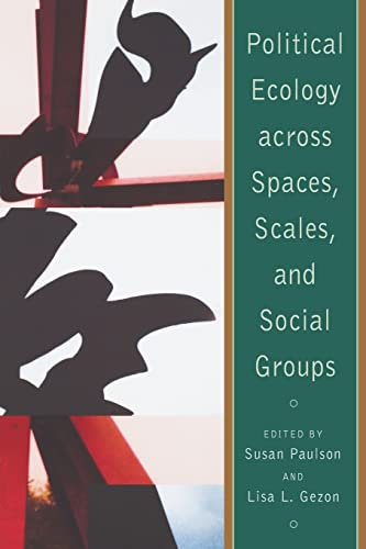 Political Ecology Across Spaces, Scales, And Social Groups