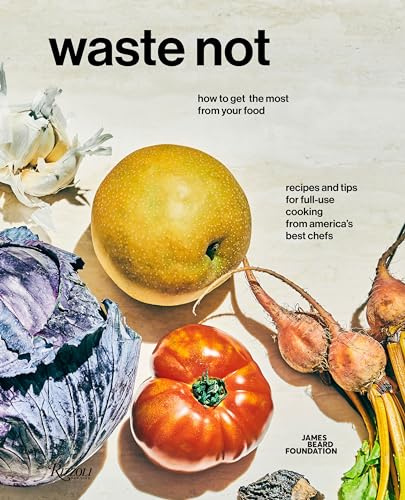 Waste Not: How To Get The Most From Your Food