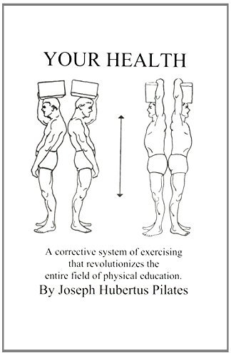 Your Health: A Corrective System of Exercising That Revolutionizes the Entire Field of Physical Education