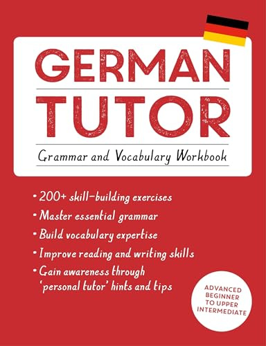 German Tutor: Grammar and Vocabulary Workbook (Learn German with Teach Yourself): Advanced beginner to upper intermediate course