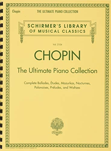 Chopin: The Ultimate Piano Collection. (Schirmer's Library of Musical Classics, 2104)