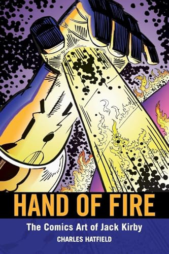 Hand of Fire: The Comics Art of Jack Kirby (Great Comics Artists)