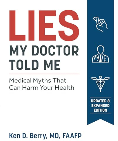 Lies My Doctor Told Me: Medical Myths That Can Harm Your Health