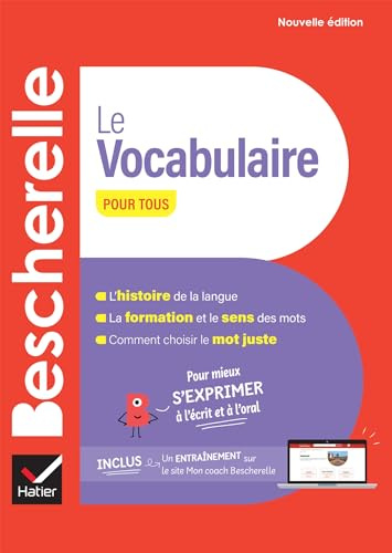 Bescherelle - Le vocabulaire pour tous (nouvelle édition): pour mieux s'exprimer à l'écrit et à l'oral