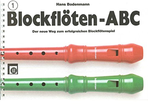 Blockflöten-ABC, 3 Bde., Bd.1: Der neue Weg zum erfolgreichen Blockflötenspiel