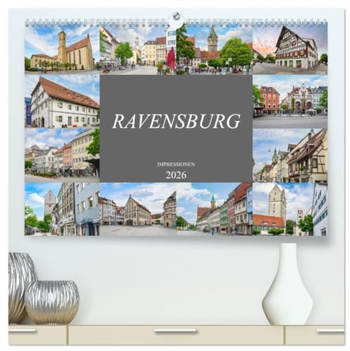 Ravensburg Impressionen (hochwertiger Premium Wandkalender 2026 DIN A2 quer), Kunstdruck in Hochglanz: Zu Besuch in der wunderschönen Stadt Ravensburg (CALVENDO Orte)