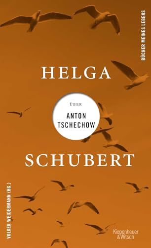 Helga Schubert über Anton Tschechow (Bücher meines Lebens, Band 4)