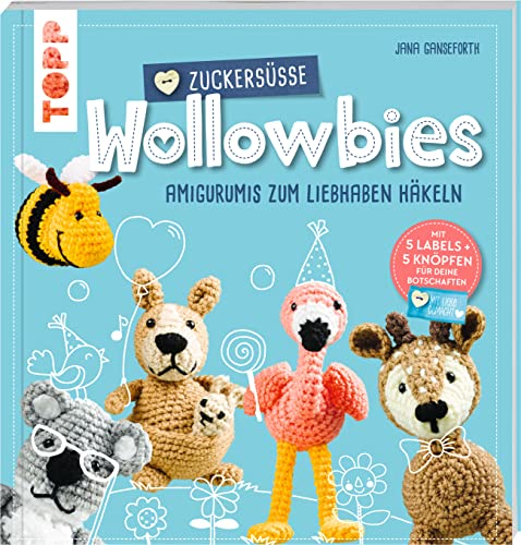 Zuckersüße Wollowbies: Amigurumis zum Liebhaben häkeln. Mit 5 Labels und 5 Knöpfen für deine Botschaften (Wollowbies Häkelsets)