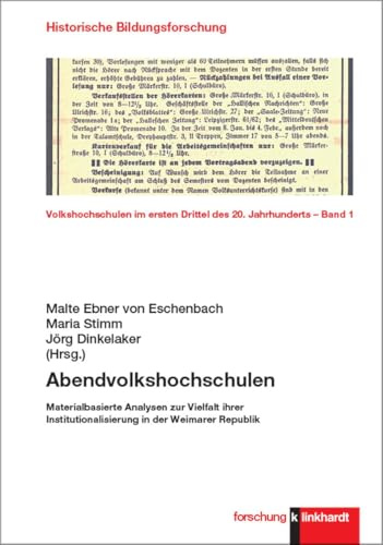 Abendvolkshochschulen: Materialbasierte Analysen zur Vielfalt ihrer Institutionalisierung in der Weimarer Republik (klinkhardt forschung. Historische Bildungsforschung)