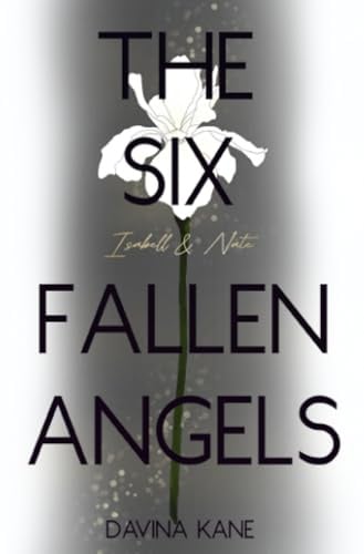 The Six Fallen Angels Band 2: Isabell & Nate: Isabell & Nate (Six Fallen Angels Reihe)