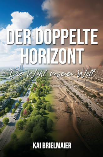 Der Doppelte Horizont: Die Wahl unserer Welt