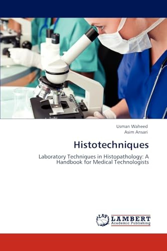 Histotechniques: Laboratory Techniques in Histopathology: A Handbook for Medical Technologists