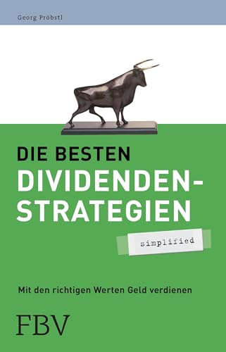 Die besten Dividendenstrategien: Mit den richtigen Werten Geld verdienen