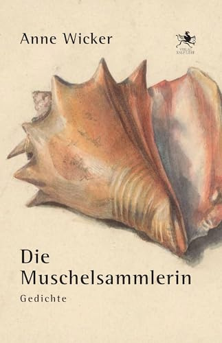 Die Muschelsammlerin: Gedichte