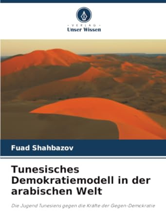 Tunesisches Demokratiemodell in der arabischen Welt: Die Jugend Tunesiens gegen die Kräfte der Gegen-Demokratie