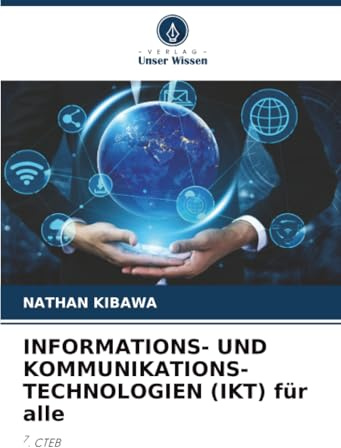 INFORMATIONS- UND KOMMUNIKATIONS-TECHNOLOGIEN (IKT) für alle: 7. CTEB