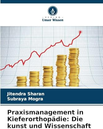 Praxismanagement in Kieferorthopädie: Die kunst und Wissenschaft: DE