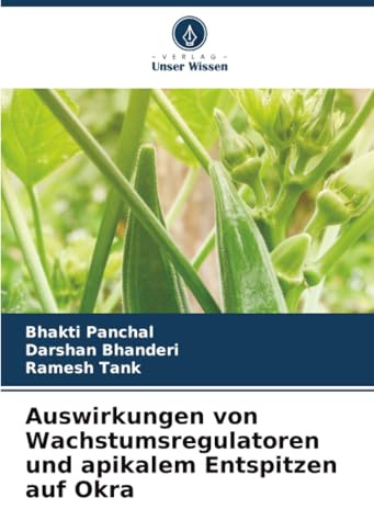 Auswirkungen von Wachstumsregulatoren und apikalem Entspitzen auf Okra: DE