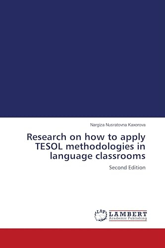 Research on how to apply TESOL methodologies in language classrooms: Second Edition