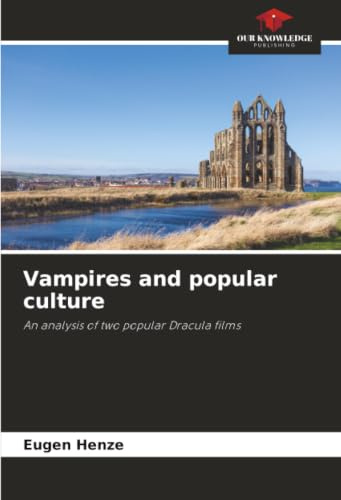 Vampires and popular culture: An analysis of two popular Dracula films