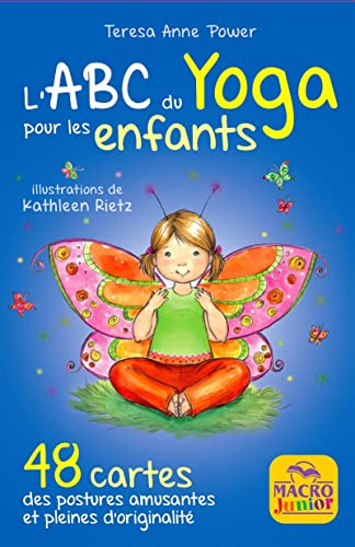 L'ABC du yoga pour les enfants: 48 Cartes, des postures amusantes et pleines d'originalité