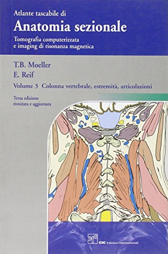 Anatomia sezionale. Colonna vertebrale, estremità, arti (Vol. 3)