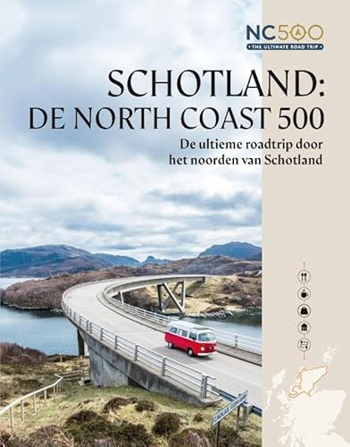 Schotland: de North Coast 500 : de ultieme roadtrip door het noorden van Schotland