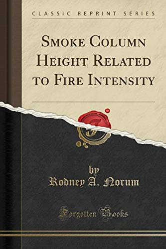 Smoke Column Height Related to Fire Intensity (Classic Reprint)