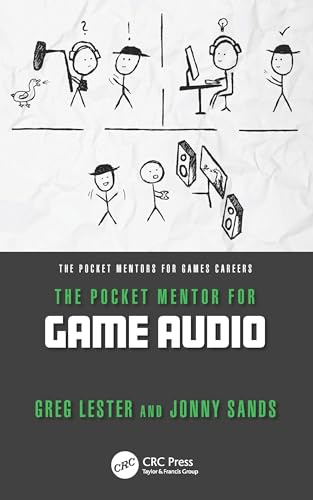 The Pocket Mentor for Game Audio (Pocket Mentors for Games Careers)