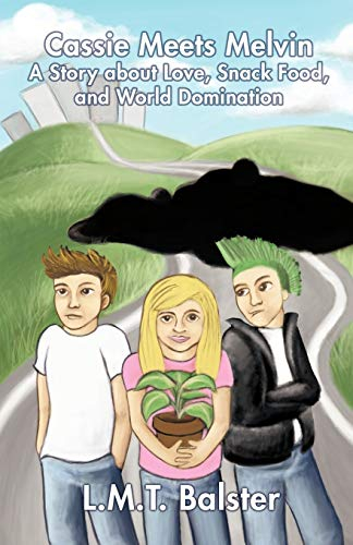 Cassie Meets Melvin: A Story about Love, Snack Food, and World Domination