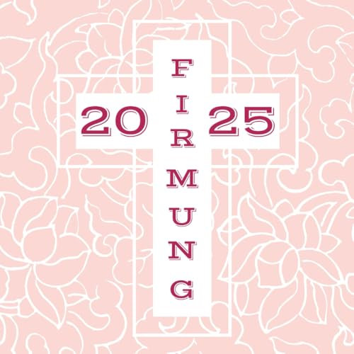 Meine Firmung: Gästebuch | Erinnerungsbuch zum Eintragen von Glückwünschen | christliche Geschenkbücher | Edition: rosa