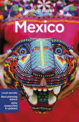 Lonely Planet Mexico: Perfect for exploring top sights and taking roads less travelled (Lonely Planet Travel Guide)