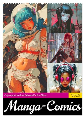 Manga-Comics. Cyberpunk Anime. Science Fiction Girls (Wandkalender 2025 DIN A2 hoch), CALVENDO Monatskalender: Starke Girls in ihrer mystischen Neon-Welt. (CALVENDO Kunst)