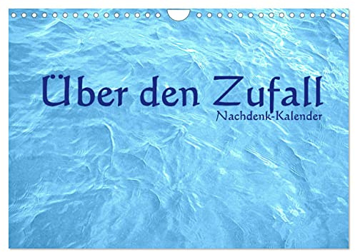 Über den Zufall - Nachdenk-Kalender (Wandkalender 2026 DIN A4 quer), CALVENDO Monatskalender: Ist der Zufall zufällig oder hat er eine Ursache? (CALVENDO Glaube)