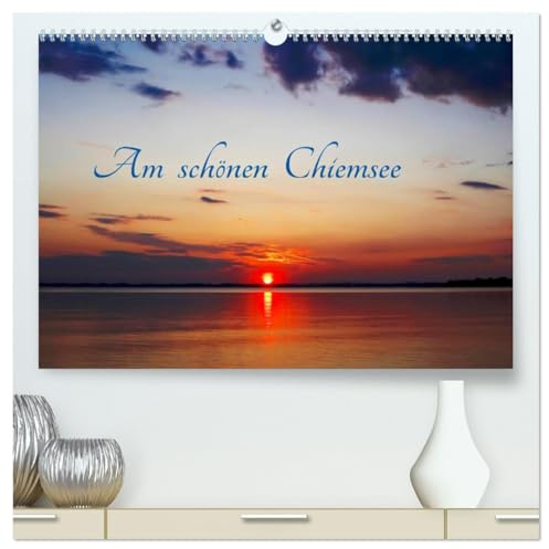 Am schönen Chiemsee (hochwertiger Premium Wandkalender 2026 DIN A2 quer), Kunstdruck in Hochglanz: Kalender mit Farbaufnahmen vom schönen Chiemsee. (CALVENDO Orte)