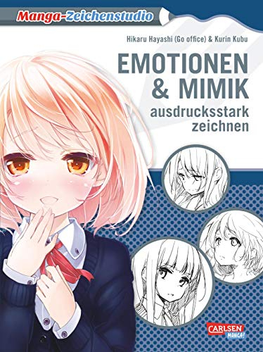 Manga-Zeichenstudio: Emotionen und Mimik ausdrucksstark zeichnen: Highlight-Band vom Meister aller Zeichenkurse Hikaru Hayashi! | Anime und Manga zeichnen lernen für Anfänger und Fortgeschrittene