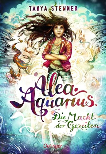 Alea Aquarius 4. Die Macht der Gezeiten : Magisches Fantasy-Abenteuer der Bestseller-Reihe für Kinder ab 10 Jahren