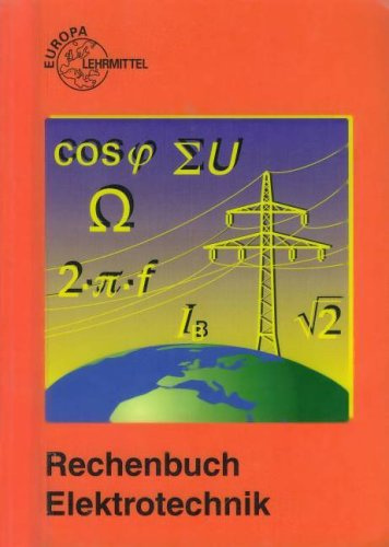 Rechenbuch Elektrotechnik: Lehr- und Übungsbuch (Europa-Fachbuchreihe Elektrotechnik)