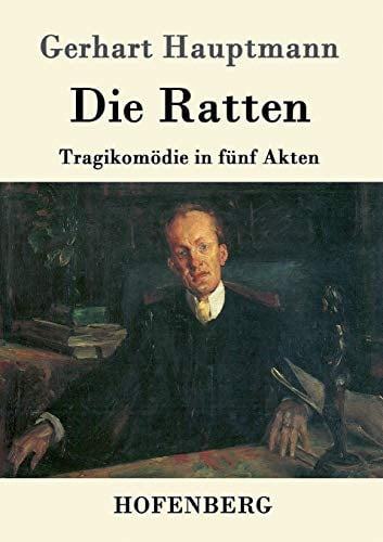 Die Ratten: Tragikomödie in fünf Akten