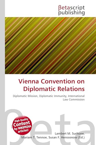 Vienna Convention on Diplomatic Relations: Diplomatic Mission, Diplomatic Immunity, International Law Commission