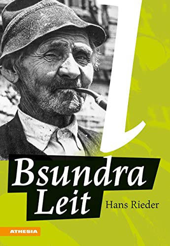 Bsundra Leit: Frühere Zeiten, spannende Geschichten und die Suche nach Vertrautem